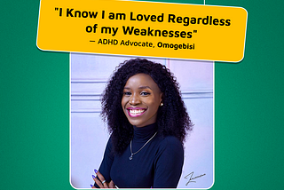 “I Know I am Loved Regardless of my Weaknesses” — ADHD Advocate, Omogebisi