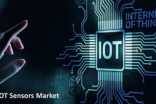 IoT Sensors Market Analysis By Industry Value, Market Size, Top Companies And Growth Forecast by…