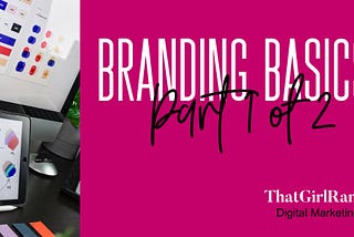 Branding Basics, Part 1 of 2