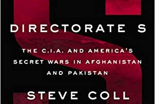 [Full-Book] PDF~!! Directorate S: The C.I.A. and America’s Secret Wars in Afghanistan and Pakistan) by Steve Coll Download Ebook-]