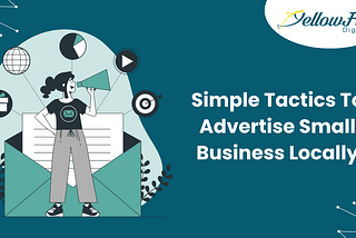 Simple Tactics To Advertise Small Business Locally