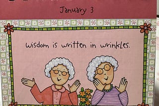 Wisdom is Written in Wrinkles