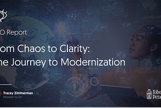 From Chaos to Clarity: The Journey to Modernization