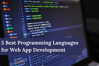 5 Best Programming Languages for Web App Development