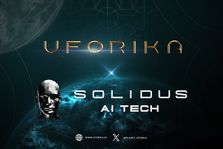 Web3 + AI Collide: UFORIKA and Solidus Ai Tech Join Forces