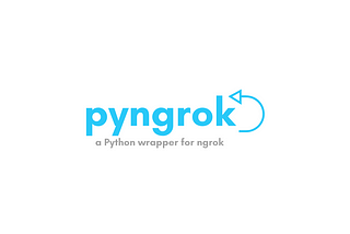 pyngrok — a Python wrapper for ngrok