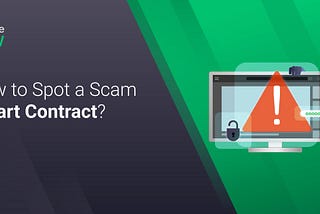 How to Spot a Scam Smart Contract?