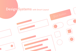Design Systems made easy using Sketch Smart Layout!
