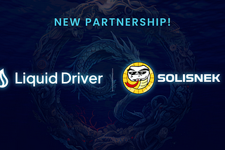 LiquidDriver Partners with SoliSnek on Avalanche for Cross-Chain Expansion