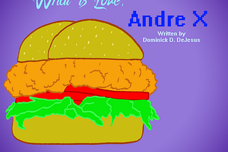 What is Love, Andre X?