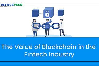 The Value of Blockchain in the Finance Industry