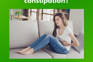 Foods do you eat to stop constipation?