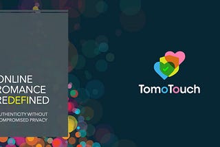 TomoTouch, the first blockchain startup aimed to deliver trustful online dating experience to the…