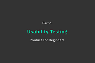 Usability testing for beginners