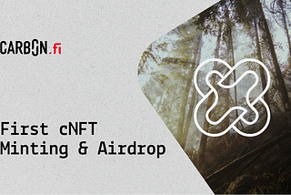 Minting & AirDrop of Carb0n.fi’s First Carbon Offset NFTs (cNFTs)