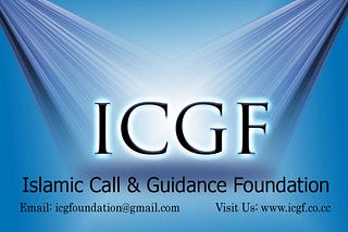 ISLAMIC CALL & GUIDANCE FOUNDATION (ICGF)