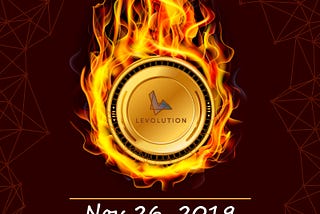 Levolution will begin its third token burning event on the 26th of November.