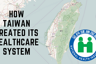 How Taiwan Created its Universal Healthcare System