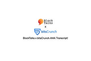 BlockTalks x bitsCrunch AMA Transcript!