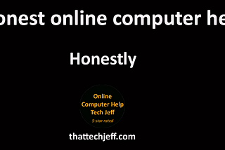 That Tech Jeff has 26 years experience and has offered computer help online since 2007. Before you head to Geek Squad get That Tech Jeff’s advice. Its free.