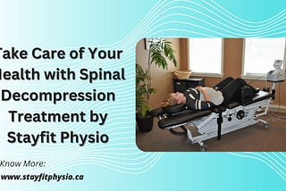 Take Care of Your Health with Spinal Decompression Treatment by Stayfit Physio