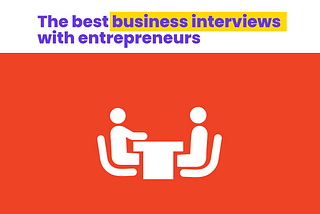 The Best Business Interviews You Must Watch!