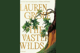 The Vaster Wilds, by Lauren Groff: Riverside Books 2023
