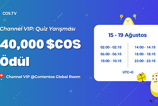 Channel VIP Resmi Odası 10.000 Üyeye Ulaştı! Quiz Yarışmasına katılın ve $COS Ödülleri Kazanın!