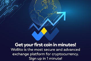 Create an account now in 1 minute and start your crypto trading journey the right way, the Wollito…