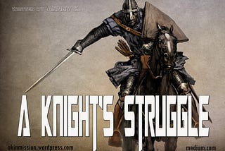 A KNIGHT’S STRUGGLE