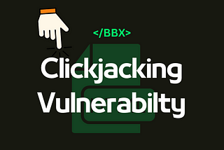 Clickjacking Vulnerabilty