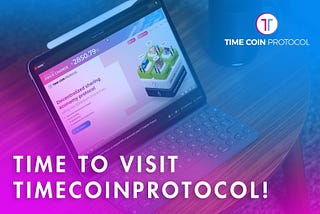 📣Time To Visit TimeCoinProtocol!