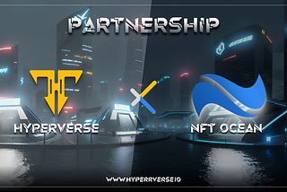Announcing ‘NFT Ocean’ As a Partner of the Hyper Verse Metaverse