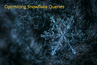 15 Ways to Optimize Snowflake Queries