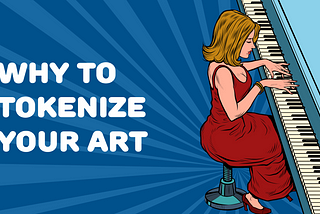 Why to tokenize your art
