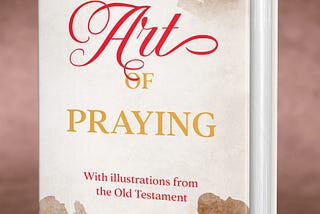 The Art of Praying