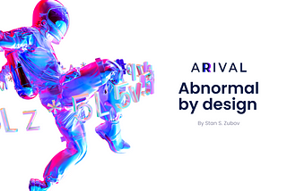 Arival — Abnormal by design.