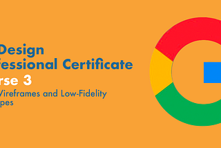 Google UX certificate: Build wireframes and low-fidelity Prototype