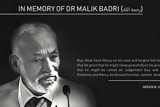 A Tribute to the Father of Modern Islamic Psychology — Dr Malik Badri