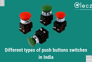 Different types of push buttons switches in India