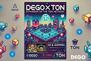 DEGO’s Next Chapter: Move toTON in AI, Gaming and More