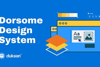 Making of Dorsome: The Design System of Dukaan