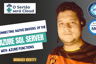Conectando-se ao Azure SQL Server com Azure Functions Usando Drivers Nativos e Managed Identity