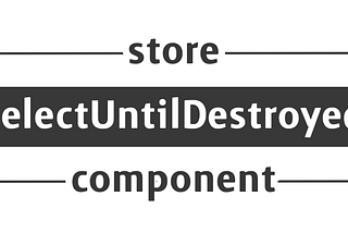 SelectUntilDestroyed in Angular