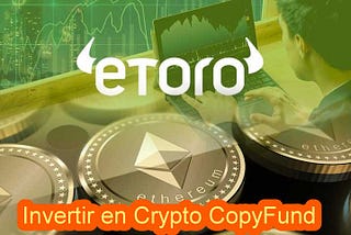 📣📣 3. Invertir en Fondos de cryptomonedas con Etoro