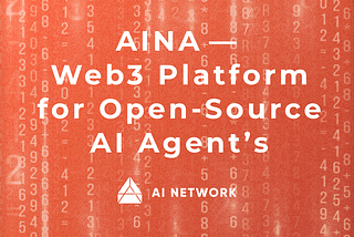 AINA — Web3 Platform for Open Source AI Agent’s
