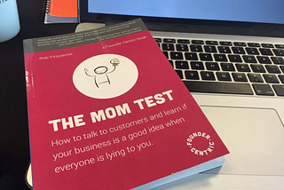 Summary: The Mom Test