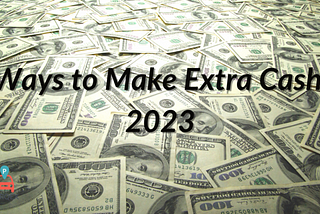 5 Ways to Make Extra Cash in 2023