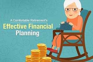 Effective Financial Planning for a Comfortable Retirement