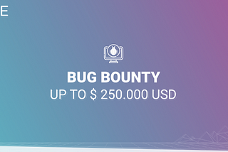 Bug Bounty Up To $250.000 USD